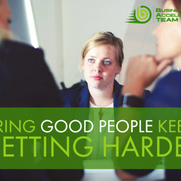Hiring Good People Keeps Getting Harder