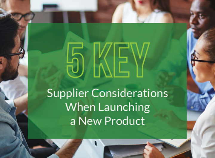 5 Key Supplier Considerations When Launching a New Product